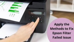 Apply the Methods to Fix Epson Filter Failed Issue