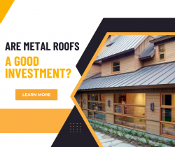 Are Metal Roofs a Good Investment?