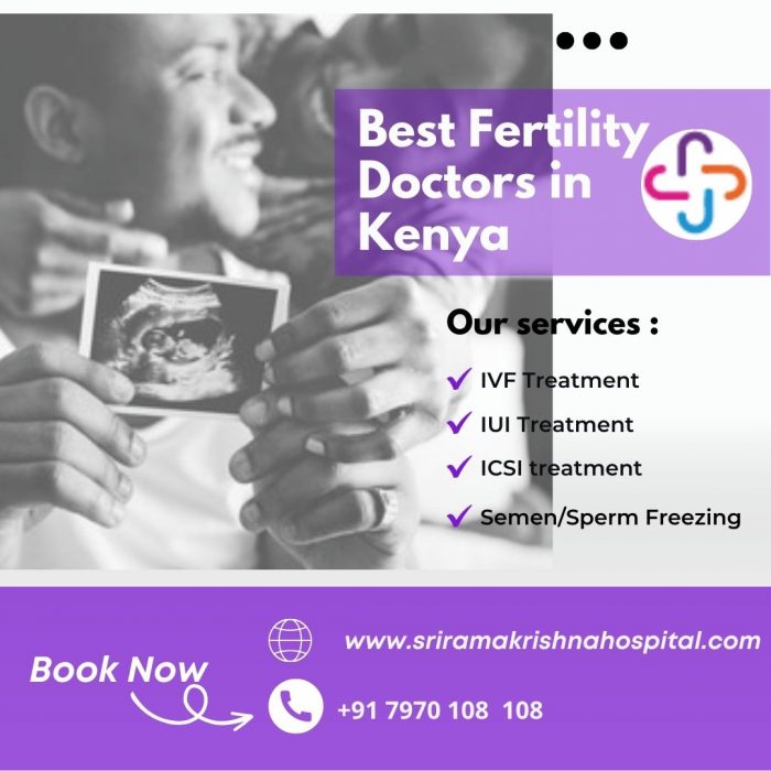 Best IVF doctor| Fertility doctors in Kenya – Sri Ramakrishna Hospital