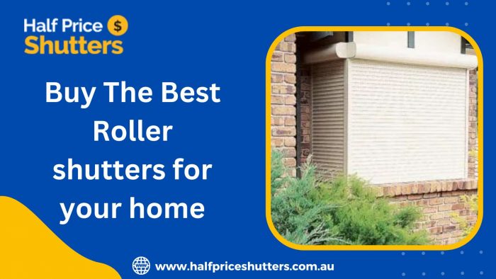 Buy The Best Roller Shutters for Your Home