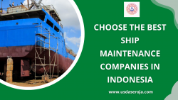 Choose the Best Ship Maintenance Companies in Indonesia
