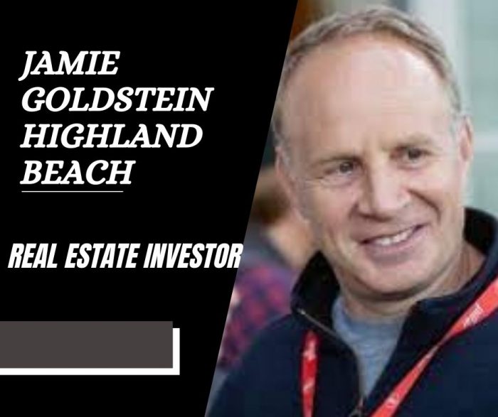 Jamie Goldstein Highland Beach – Real Estate Investor