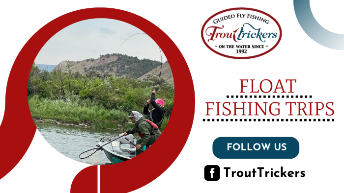 Great Fly Fishing Float Trips Now!