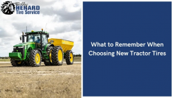 What to Remember When Choosing New Tractor Tires – Bobby Henard Tire Service