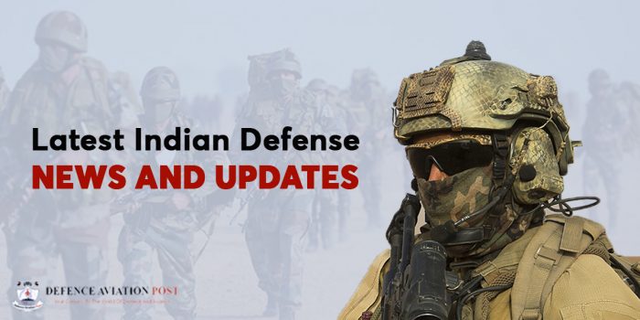 Latest Indian Defense News and Updates