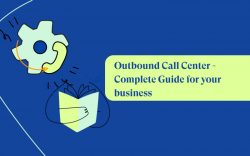 Outbound Call Center – A Complete Guide