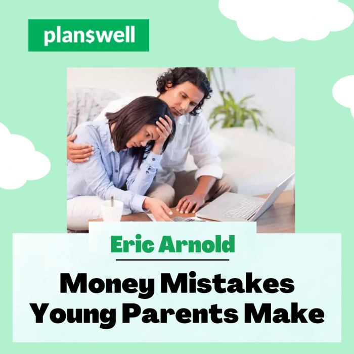 Planswell – Money Mistakes Young Parents Make