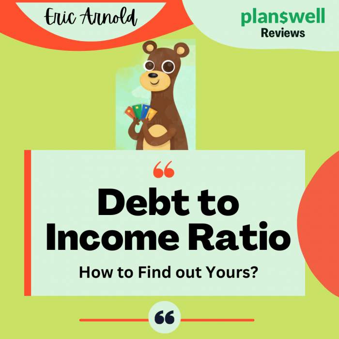 Planswell Reviews – Evaluating Debt-to-Income Ratio
