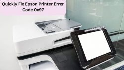 Quickly Fix Epson Printer Error Code 0x97