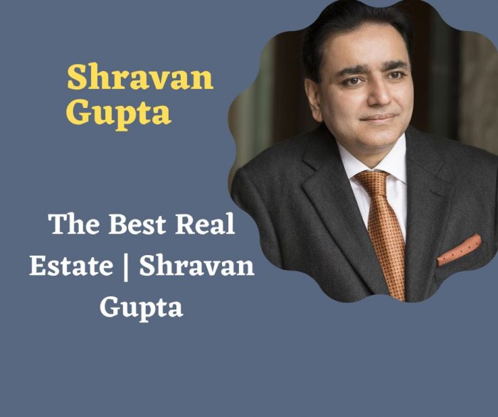 The Best Real Estate | Shravan Gupta
