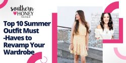 10 Summer Outfit Must-Haves to Revamp Your Wardrobe – Southern Honey Boutique