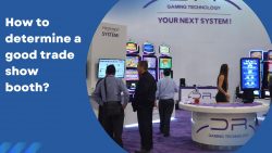 How to determine a good trade show booth?