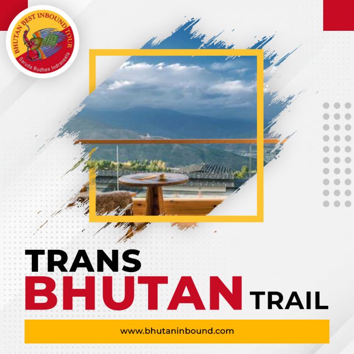 Know about Trans Bhutan Trail – Visit Us at Bhutan Inbound Tour