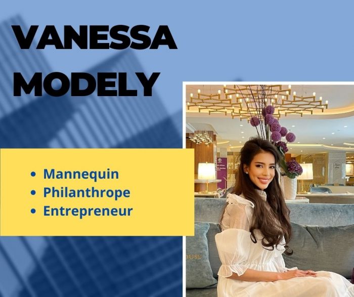 Vanessa Modely Est Mannequin, Philanthrope et Entrepreneur