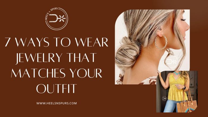 7 Ways to Wear Jewelry That Matches Your Outfit – Heels N Spurs