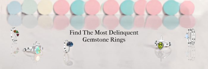 Stylish and Trending Gemstone Rings – What to Pick)