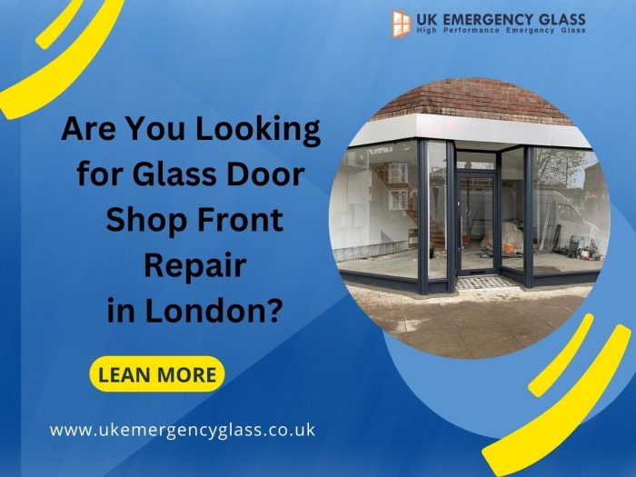 Are You Looking for Glass Door Shop Front Repair in London?