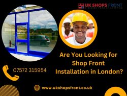 Are You Looking for Shop Front Installation in London?