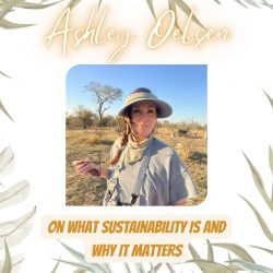 Ashley Oelsen On What Sustainability Is and Why It Matters