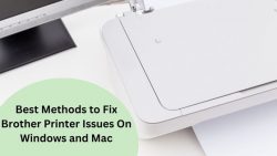 Best Methods to Fix Brother Printer Issues On Windows and Mac