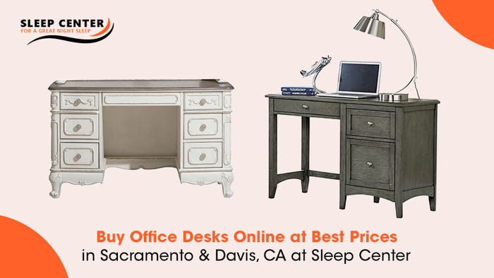 Buy Office Desks Online at Best Prices in Sacramento & Davis, CA at Sleep Center