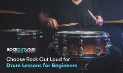 Choose Rock Out Loud for Drum Lessons for Beginners