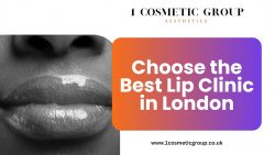 Choose the Best Lip Clinic in London
