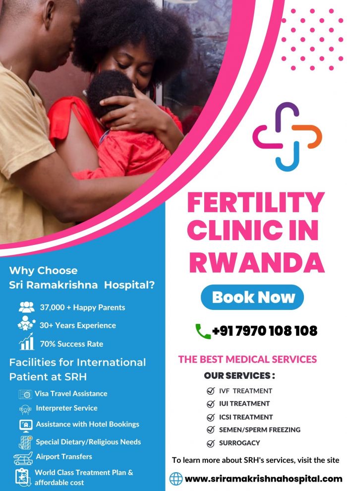 Fertility specialist in Rwanda | IVF center – Sri Ramakrishna Hospital