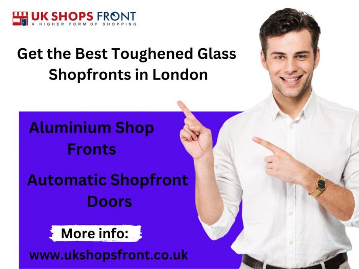 Get the Best Toughened Glass Shopfronts in London