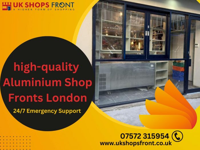 high-quality Aluminium Shop Fronts London
