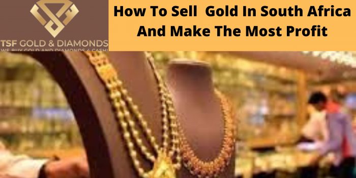 How To Sell Gold in South Africa