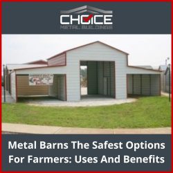 Metal Barns The Safest Options For Farmers: Uses And Benefits – Choice Metal Buildings