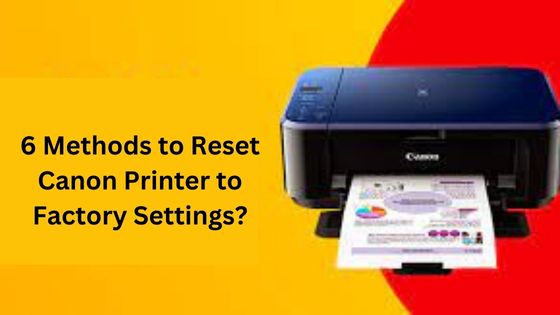 6 Methods to Reset Canon Printer to Factory Settings
