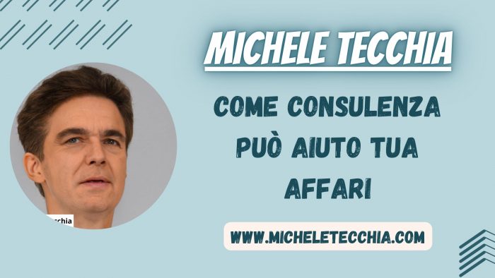 Michele Tecchia- Come Consulenza Può Aiuto Tua Affare