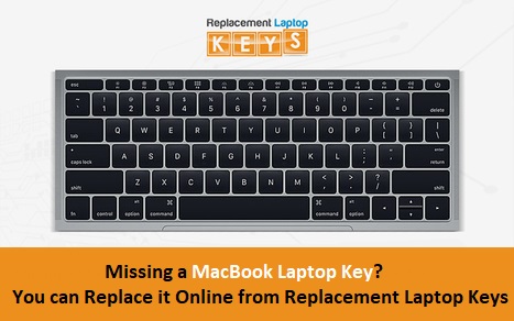 Missing a MacBook Laptop Key? You can Replace it Online from Replacement Laptop Keys