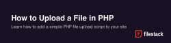 How to Upload a File in PHP | Filestack