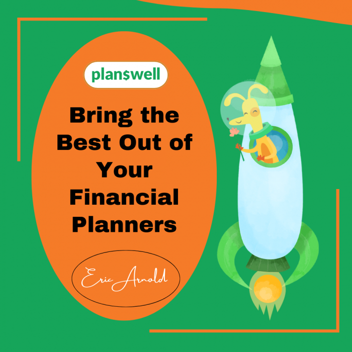 Planswell – Bring the Best Out of Your Financial Planner