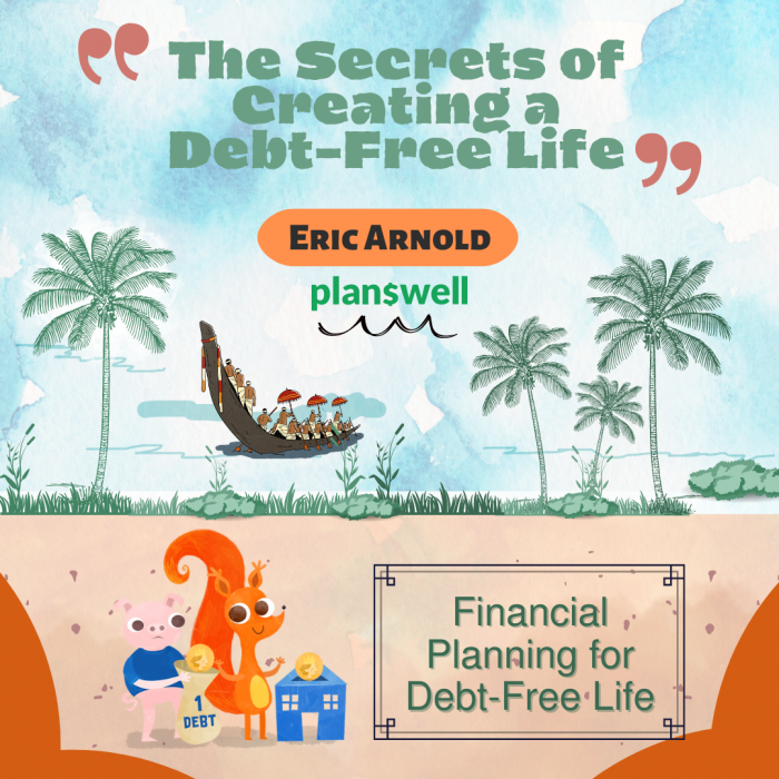Eric Arnold Planswell – Financial Planning For Debt-Free Life
