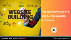 The Beginner’s Guide to Make a Free Website – Let’s Know