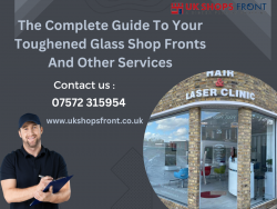 The Complete Guide To Your Toughened Glass Shop Fronts And Other Services