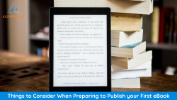 Things to Consider When Preparing to Publish your First eBook – Alpha eBook