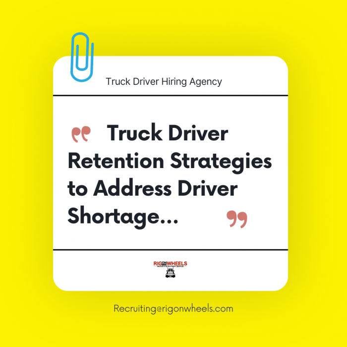 Truck Driver Retention Strategies – Hiring Agency