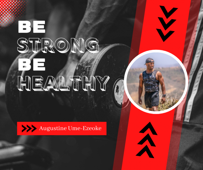 Augustine Ume-Ezeoke- Be Strong Be Healthy