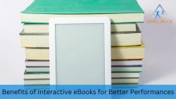 Benefits of Interactive eBooks for Better Performances – Alpha eBook