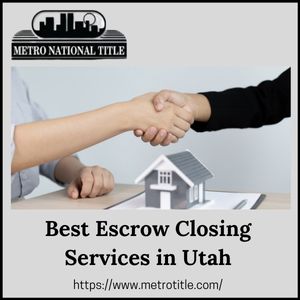 Escrow Closing Services in Utah | Metro National Title