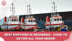 Best Shipyard in Indonesia – Come to us for all your needs!