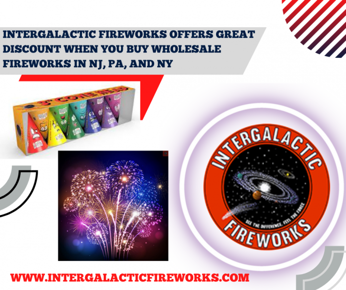 Intergalactic Fireworks Offers Great Discount When You Buy Wholesale Fireworks in NJ, PA, and NY