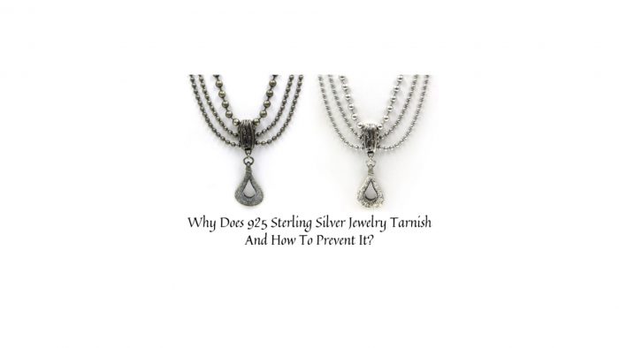 Why Does 925 Sterling Silver Jewelry Tarnish And How To Prevent It