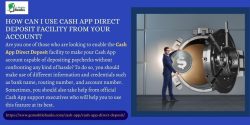 How Can I Use Cash App Direct Deposit Facility From Your Account?