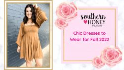 Chic Dresses to Wear for Fall 2022 – Southern Honey Boutique